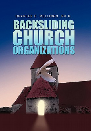 Knjiga Backsliding Church Organizations Charles C Mullings