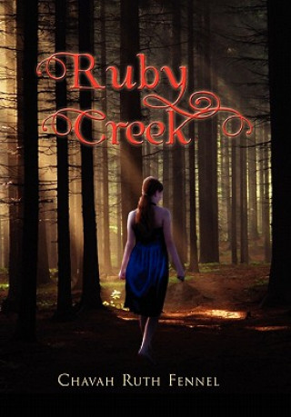 Knjiga Ruby Creek Chavah Ruth Fennel