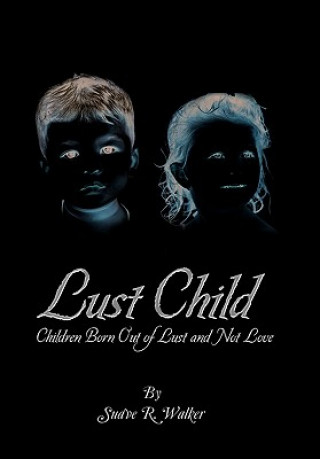 Knjiga Lust Child Suave R Walker