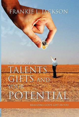 Knjiga Purpose for Talents, Gifts and Your Potential Frankie L Jackson