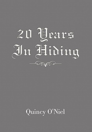 Kniha 20 Years in Hiding Quincy O'Niel