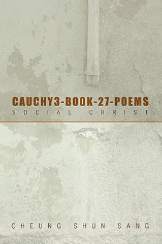 Könyv Cauchy3-Book-27-Poems Cheung Shun Sang