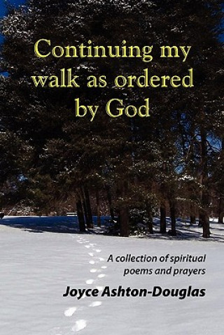 Книга Continuing My Walk as Ordered by God Joyce Ashton-Douglas