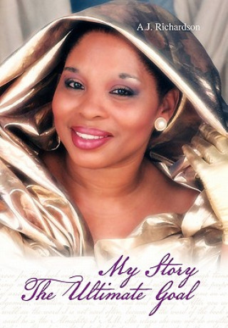 Knjiga My Story the Ultimate Goal A J Richardson