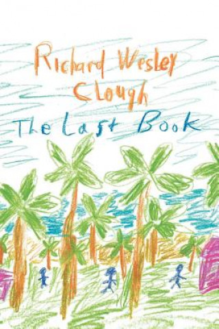 Книга Last Book Richard Wesley Clough