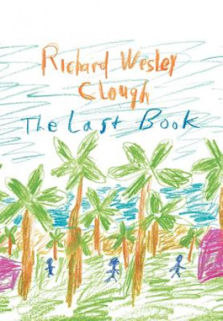 Книга Last Book Richard Wesley Clough