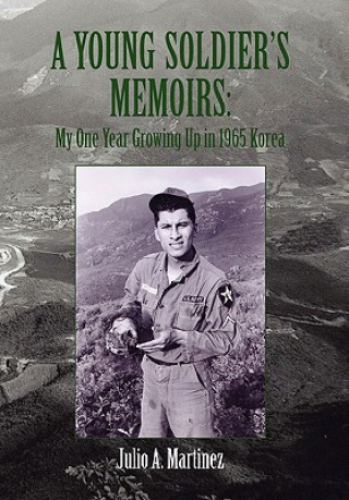 Carte Young Soldier's Memoirs Julio A Martinez