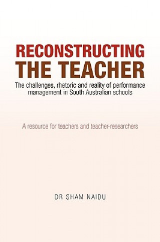 Książka Reconstructing The Teacher Sham Naidu