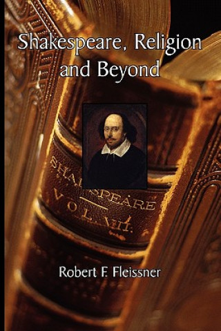 Книга Shakespeare, Religion and Beyond Robert F Fleissner