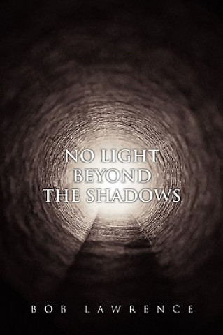 Książka No Light Beyond the Shadows Bob Lawrence