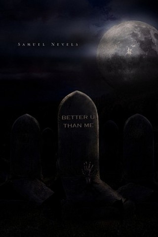 Könyv Better U Than Me Samuel Nevels