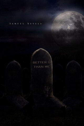 Libro Better U Than Me Samuel Nevels