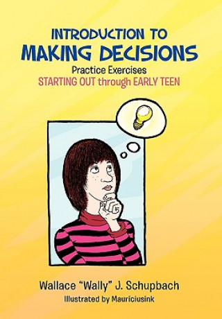 Book Introduction to Making Decisions Wallace "Wally" J Schupbach