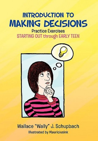 Kniha Introduction to Making Decisions Wallace "Wally" J Schupbach