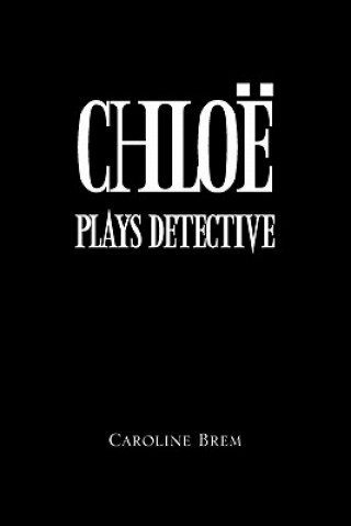 Book Chloe Plays Detective Caroline Brem