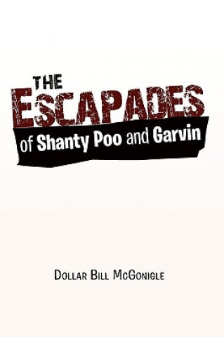 Carte Escapades of Shanty Poo and Garvin Dollar Bill McGonigle