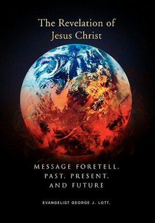 Livro Message Foretell, Past, Present, and Future George J Lott