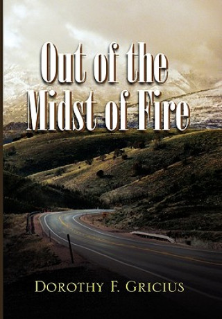 Kniha Out of the Midst of Fire Dorothy F Gricius