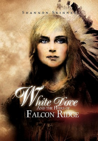 Книга White Dove and the Heirs of Falcon Ridge Shannon Skinner