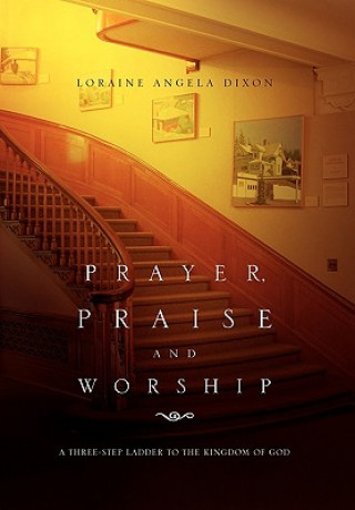 Libro Prayer, Praise and Worship Loraine Angela Dixon