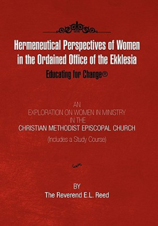 Kniha Hermeneutical Perspectives of Women in the Ordained Office of the Ekklesia E L Reed