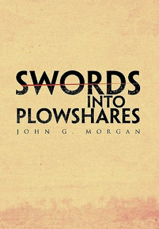 Książka Swords Into Plowshares John G Morgan