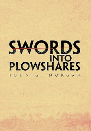 Book Swords Into Plowshares John G Morgan