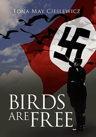 Könyv Birds Are Free Edna May Cieslewicz