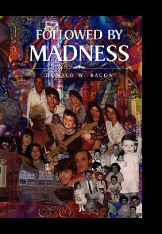 Könyv Followed by Madness Donald W Bacon