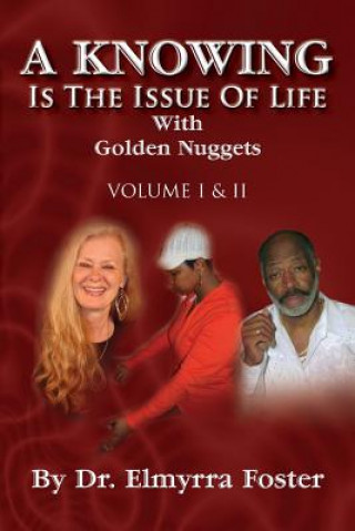 Book KNOWING Is The Issue Of Life Dr Elmyrra Foster