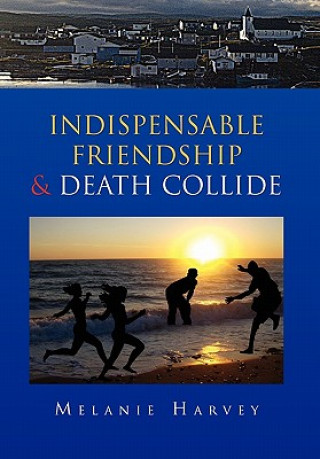 Книга Indispensable Friendship & Death Collide Melanie Harvey