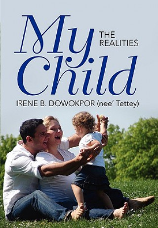 Kniha My Child Irene B (Nee' Tettey) Dowokpor