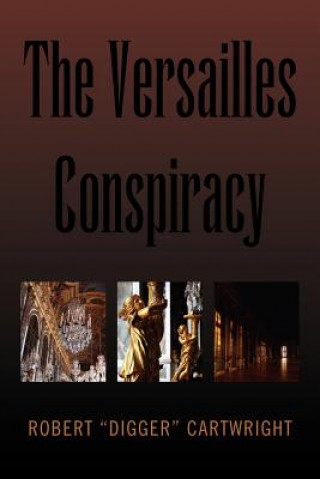 Kniha Versailles Conspiracy Robert Cartwright