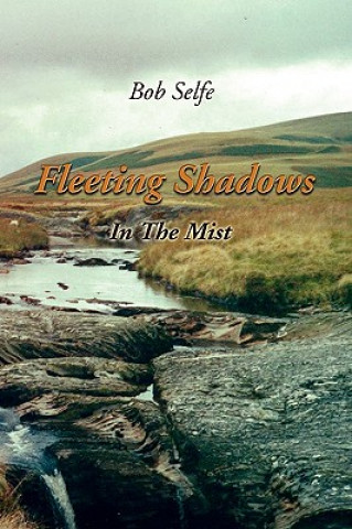 Βιβλίο Fleeting Shadows Bob Selfe