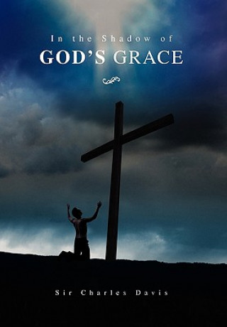Könyv In the Shadow of God's Grace Sir Charles Davis