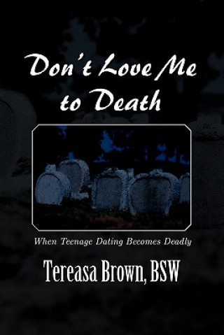 Kniha Don't Love Me to Death Tereasa Bsw Brown