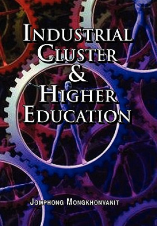 Kniha Industrial Cluster & Higher Education Jomphong Mongkhonvanit
