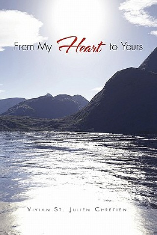 Knjiga From My Heart to Yours Vivian St Julien Chretien