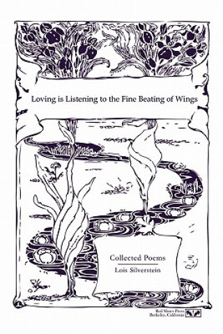 Carte Loving is Listening To the Fine Beating of Wings Lois Silverstein