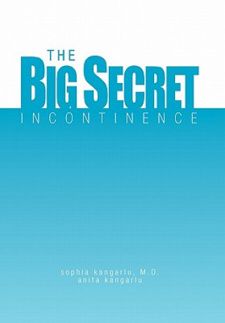 Könyv Big Secret, Incontinence Anita Kangarlu