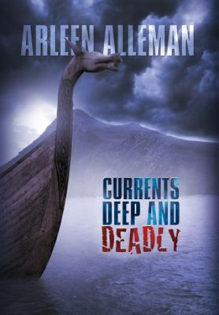 Книга Currents Deep and Deadly Arleen Alleman