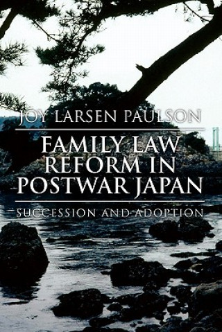 Kniha Family Law Reform in Postwar Japan Joy Larsen Paulson