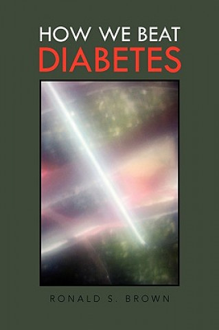 Kniha How We Beat Diabetes Brown