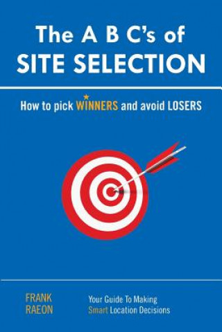 Книга A B C's of SITE SELECTION Frank Raeon