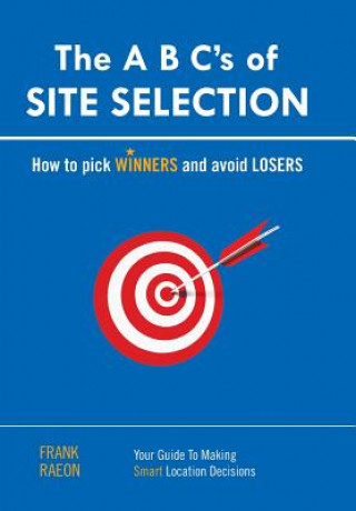 Carte A B C's of SITE SELECTION Frank Raeon