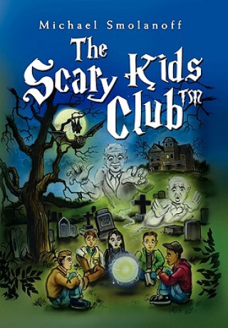 Kniha Scary Kids Clubt Michael Smolanoff