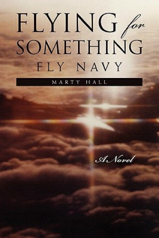 Βιβλίο Flying for Something Marty Hall