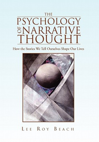 Knjiga Psychology of Narrative Thought Lee Roy Beach