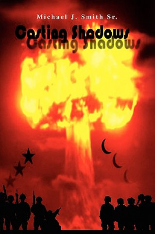 Könyv Casting Shadows Michael J Smith Sr