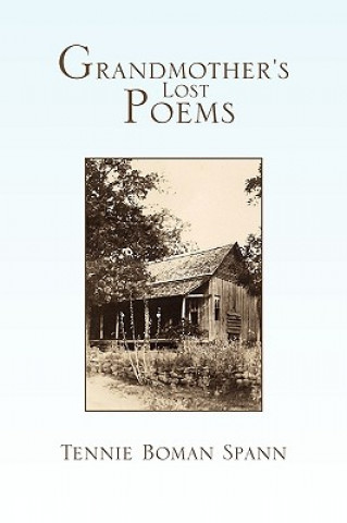 Kniha Grandmother's Lost Poems Tennie Boman Spann